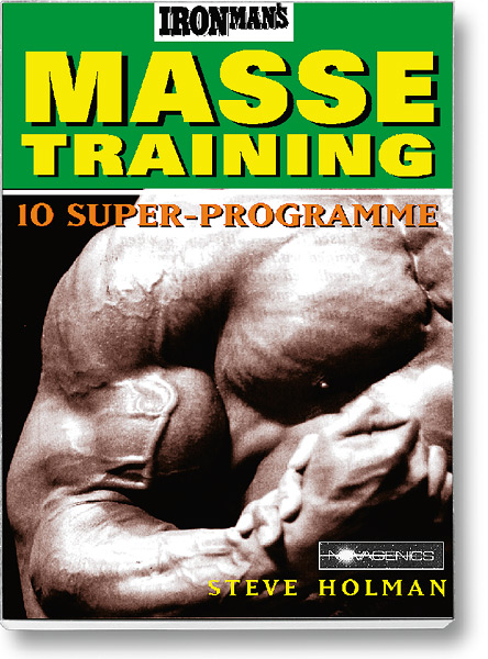 Bodybuilding Buch Cover – Ironmans Masse-Training. 10 Trainingspläne für den Muskelaufbau. Autor: Steve Holman, erschienen im Novagenics-Verlag.